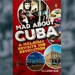 Opinion: Book Review | ‘Curious Cousins’: Connecting Cuba And Kerala