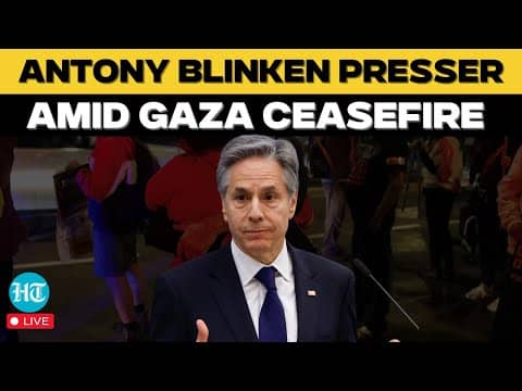 LIVE | Blinken Holds Press Conference | Israel-Hamas Ceasefire | US News | Israel Hamas Latest